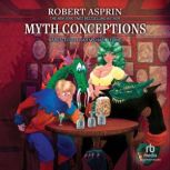 Myth Conceptions, Robert Asprin