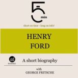 Henry Ford A short biography, 5 Minutes