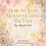 How to Stop Romanticizing the Past, Magickal Spot