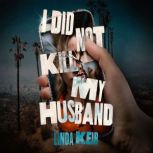 I Did Not Kill My Husband, Linda Keir
