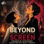 Beyond the Screen, Francis Stevens