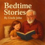 Bedtime Stories, Uncle John