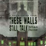 These Walls Still Talk, Brian Paone