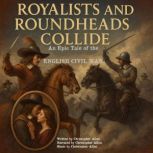 Royalists and Roundheads Collide, Christopher Allen