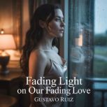 Fading light on our fading love, Gustavo Luiz