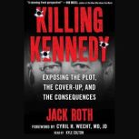 Killing Kennedy, Jack Roth