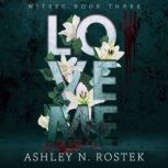 Love Me, Ashley N. Rostek