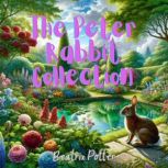 The Peter Rabbit Collection, Beatrix Potter