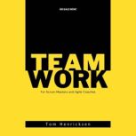 Teamwork for Scrum Masters and Agile ..., Tom Henricksen