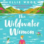 The Wildwater Women, Ellie Wood