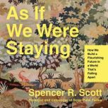 As If We Were Staying, Spencer R. Scott