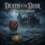 Death in the dusk, Edward Richardson