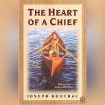 The Heart of a Chief, Joseph Bruchac