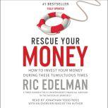 Rescue Your Money Your Personal Investment Recovery Plan, Ric Edelman
