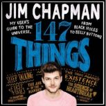 147 Things, Jim Chapman