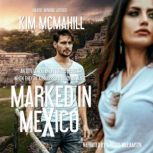 Marked in Mexico, Kim McMahill