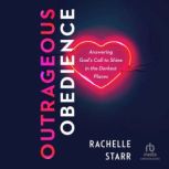 Outrageous Obedience, Rachelle Starr