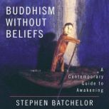 Buddhism Without Beliefs, Stephen Batchelor