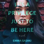Its a Privilege Just to Be Here, Emma Sasaki