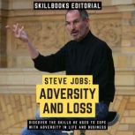 Steve Jobs Adversity And Loss  Disc..., Skillbooks Editorial