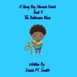 A Young Boy Named David Book 4, David M. Smith