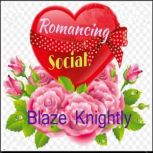 Romancing Social, Blaze Knightly
