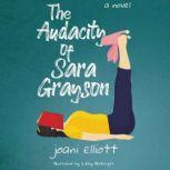 The Audacity of Sara Grayson, Joani Elliot