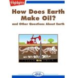 How Does Earth Make Oil?, Highlights for Children