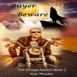 Buyer Beware (The Omega Auction Chronicles: Book Two), Kian Rhodes