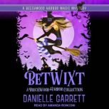 Betwixt, Danielle Garrett