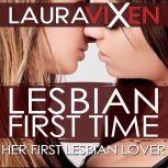 Lesbian First Time - Her First Lesbian Lover, Laura Vixen