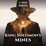 King Solomons Mines, H. Rider Haggard