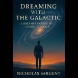 Dreaming with the Galactic, Nicholas Sargent