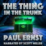 The Thing in the Trunk, Paul Ernst