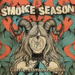Smoke Season, CarrieEdmund Laben