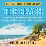 Bedtime Meditation Stories  The Beac..., Dr. Milo Sorrell