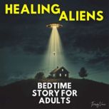 Healing Aliens Bedtime Story For Adu..., TherapyVoice