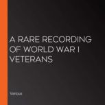 A Rare Recording of World War I Veter..., Various