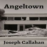 Angeltown, Joseph Callahan