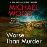 Worse Than Murder, Michael Wood
