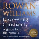 Discovering Christianity, Rowan Williams