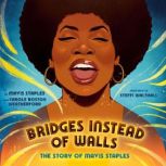 Bridges Instead of Walls, Mavis Staples