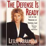 The Defense Is Ready Life in the Tre..., Leslie Abramson