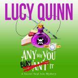 Any Way You Bury It, Lucy Quinn