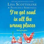 I've Got Sand In All the Wrong Places, Lisa Scottoline
