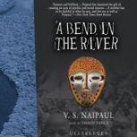 A Bend in the River, V. S. Naipaul