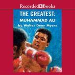 The Greatest: Muhammad Ali, Walter Dean Myers
