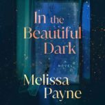 In the Beautiful Dark, Melissa Payne