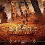 Deadhouse Landing A Novel of the Malazan Empire, Ian C. Esslemont