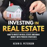 Investing In Real Estate How To Inve..., Kevin D. Peterson